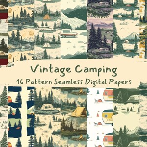 May include: A collection of 16 vintage camping themed digital papers. The papers feature a variety of illustrations, including tents, campers, mountains, trees, and campfires. The papers are in a variety of colors, including green, brown, blue, and yellow.  Vintage Camping 16 Pattern Seamless Digital Papers