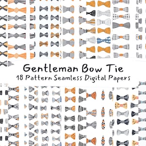 May include: Eighteen seamless digital papers showcasing bow tie patterns in diverse designs. The bow ties are in black, grey, orange, and blue, with patterns including stripes, polka dots, and geometric shapes. Text reads "Gentleman Bow Tie".
