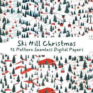 May include: A seamless pattern digital paper pack with 12 designs featuring a winter ski hill scene with red ski lifts, pine trees, and snow. The text "Ski Hill Christmas 12 Pattern Seamless Digital Papers" is at the bottom of the image.