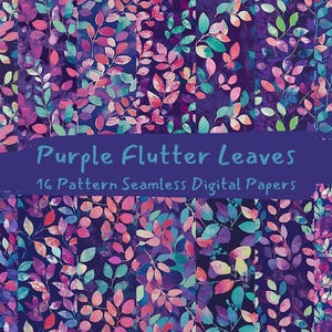 May include: A set of 16 digital papers featuring a seamless pattern of purple, pink, and blue watercolour leaves on a dark purple background. The text "Purple Flutter Leaves" and "16 Pattern Seamless Digital Papers" is displayed on the image.