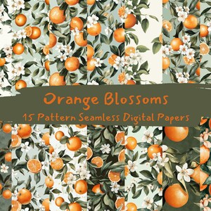 May include: A digital paper pack with 15 seamless patterns featuring watercolor illustrations of orange blossoms and oranges. The patterns are in various shades of green, white, and orange.