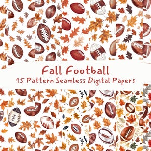 May include: 15 digital paper patterns featuring watercolor illustrations of footballs and autumn leaves on a white background. The text "Fall Football 15 Pattern Seamless Digital Papers" is at the bottom of the image.