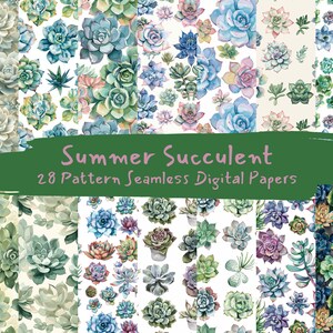 May include: A collection of watercolor succulent patterns in various shades of green, blue, and purple. The image includes the text "Summer Succulent" and "28 Pattern Seamless Digital Papers" on a green banner.