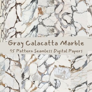 May include: A digital paper pack featuring 15 seamless patterns of gray and white marble with brown and black veins. The text "Gray Calacatta Marble 15 Pattern Seamless Digital Papers" is displayed on the image.