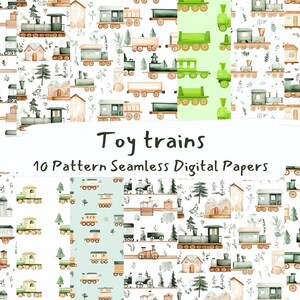 May include: Ten digital paper patterns featuring watercolor illustrations of toy trains in various colors and styles. The patterns include green, brown, and blue trains with white backgrounds.