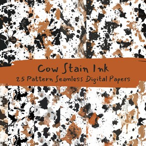 May include: A set of 25 digital papers featuring seamless patterns of brown and black ink splatters on a white background. The text "Cow Stain Ink" is written in black on a brown rectangle.