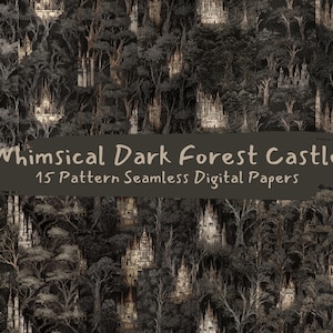 May include: Digital paper with a dark forest castle theme. The image features a repeating pattern of castles nestled among trees in shades of gray and brown. The text "Whimsical Dark Forest Castle" and "15 Pattern Seamless Digital Papers" is displayed.