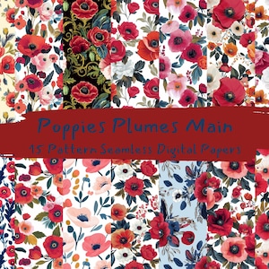 May include: A digital paper pack with 15 seamless patterns featuring red poppies, white flowers, and green leaves on a white background. The text "Poppies Plumes Main 15 Pattern Seamless Digital Papers" is displayed on a red background.