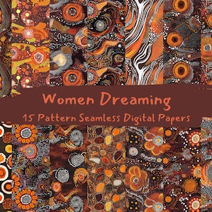 May include: A set of 15 digital papers featuring abstract patterns in shades of brown, orange, and white. The patterns are inspired by Aboriginal art and feature dots, circles, and swirls. The text "Women Dreaming" and "15 Pattern Seamless Digital Papers" is displayed on a brown banner.
