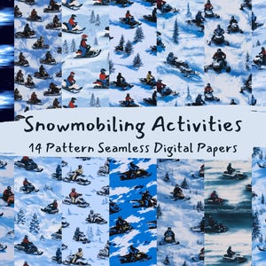 May include: A digital paper pack with 14 seamless patterns featuring snowmobiles in a winter landscape. The patterns are in blue, white, and black. The text "Snowmobiling Activities 14 Pattern Seamless Digital Papers" is at the top of the image.