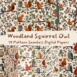 May include: A collection of 14 seamless digital papers featuring woodland creatures. The designs include squirrels, owls, birds, and foliage in a variety of colors. The text "Woodland Squirrel Owl" and "14 Pattern Seamless Digital Papers" is displayed.