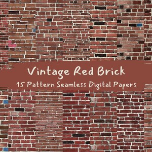 May include: A collage of 15 seamless digital paper patterns featuring various textures of vintage red brick. The text "Vintage Red Brick" and "15 Pattern Seamless Digital Papers" is written in white on a brown background.
