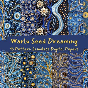 Op de afbeelding: Een set van 13 digitale papieren met naadloze patronen geïnspireerd door Aboriginal kunst. De patronen zijn in tinten blauw, goud en wit, en bevatten stippen, cirkels en lijnen. De tekst "Warlu Seed Dreaming" wordt weergegeven op een blauwe achtergrond.