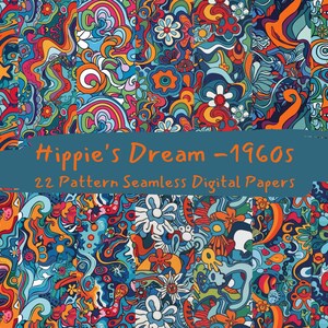 May include: A set of 22 digital papers featuring psychedelic patterns in vibrant colors, including swirls, flowers, and geometric shapes. The text "Hippie's Dream - 1960s" is displayed on a blue banner.