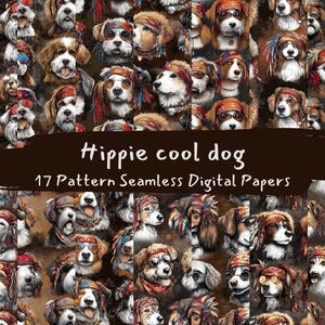 May include: A digital paper design featuring a repeating pattern of dogs dressed in hippie attire, including bandanas and sunglasses. The text "Hippie cool dog" and "17 Pattern Seamless Digital Papers" is displayed on a brown banner.
