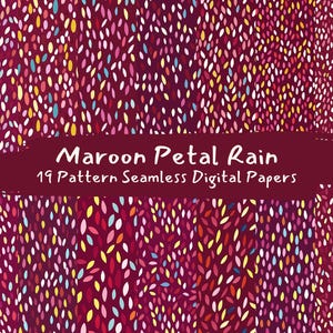 May include: A digital paper pack with 19 seamless patterns featuring a maroon background with colourful confetti-like petals. The text "Maroon Petal Rain" and "19 Pattern Seamless Digital Papers" is displayed on a banner.