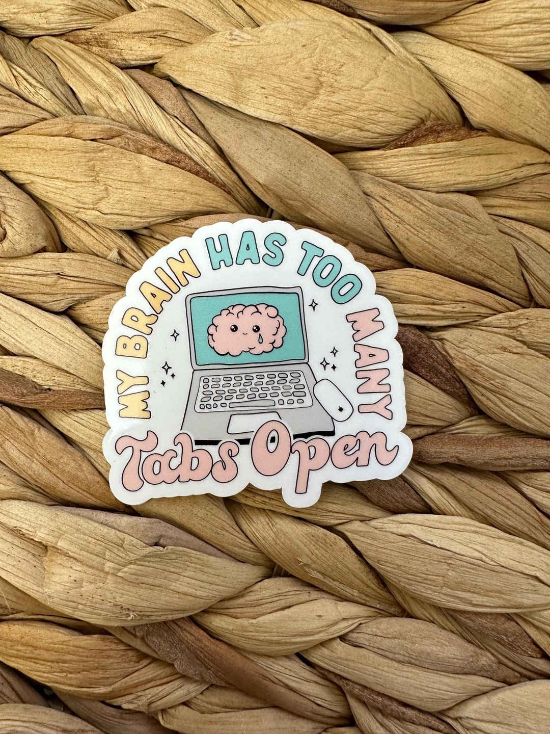 My Brain Has Too Many Tabs Open Sticker Vinyl Decal Kindle Tablet ...