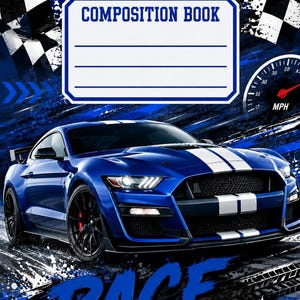 May include: A composition book featuring a blue sports car with white racing stripes, a checkered flag pattern, and a speedometer graphic. The cover includes a white label with the text COMPOSITION BOOK and the phrase RACE TO WIN in blue.