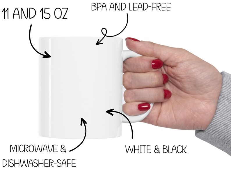 Peut inclure: Mug en c&eacute;ramique blanche avec une poign&eacute;e noire. La tasse est de 11 et 15 onces, sans BPA ni plomb, passe au micro-ondes et au lave-vaisselle.