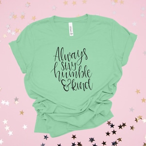 Always Stay Humble & Kind T-Shirt, Glitter Design Options, Women Fashion Shirt, Gift for Her, Gift for Mom