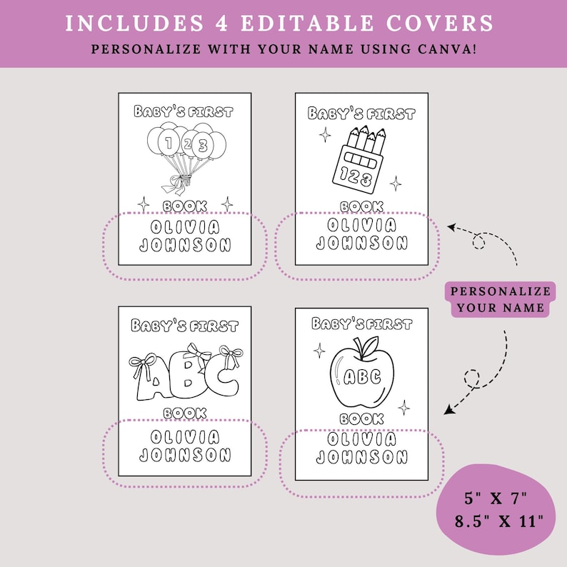 Pu&ograve; includere: Quattro copertine di libri modificabili con il testo "BABY'S FIRST" e illustrazioni di palloncini, matite, le lettere ABC e una mela. &Egrave; incluso anche il testo "BOOK OLIVIA JOHNSON". L'immagine include anche il testo "INCLUDES 4 EDITABLE COVERS PERSONALIZZA CON IL TUO NOME USANDO CANVA!" e le dimensioni 12,7 cm x 17,8 cm e 21,6 cm x 27,9 cm.