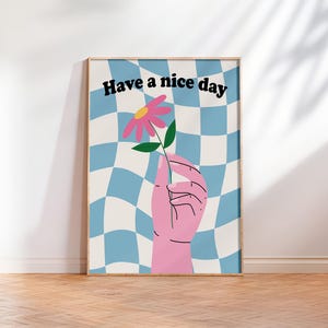 Retro Quote Wall Print, Have A Nice Day Quote Print, Gift For Best Friend, Inspirational quote, Positive Quote Art, Digital Download Print