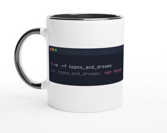 Linux Terminal Mug – rm -rf Hopes And Dreams Not Found (11oz Ceramic)