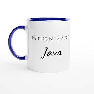 Tazza "Python Is Not Java", divertente tazza da caffè per programmatori, regalo per sviluppatori Python, umorismo per sviluppatori Java, regalo per ingegneri del software Ceramic Blue