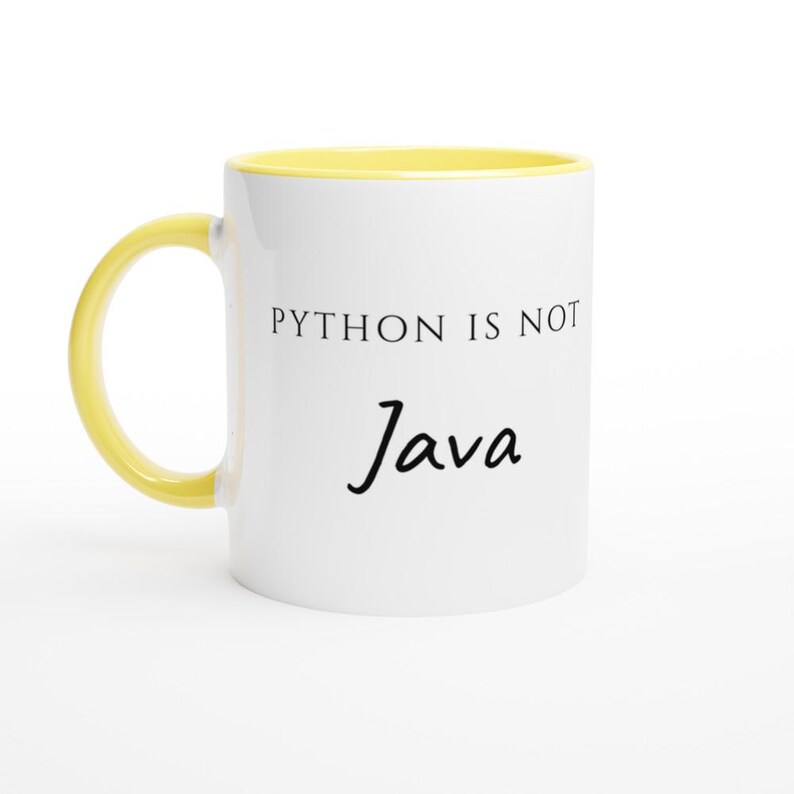Tazza "Python Is Not Java", divertente tazza da caffè per programmatori, regalo per sviluppatori Python, umorismo per sviluppatori Java, regalo per ingegneri del software Ceramic Yellow