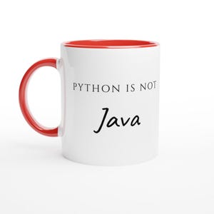 Tazza "Python Is Not Java", divertente tazza da caffè per programmatori, regalo per sviluppatori Python, umorismo per sviluppatori Java, regalo per ingegneri del software Ceramic Red