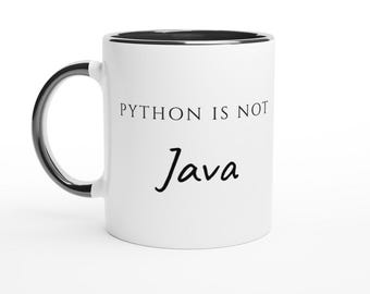 Python Is Not Java Mug, Programmer Humor Gift, Software Engineer Coffee Cup