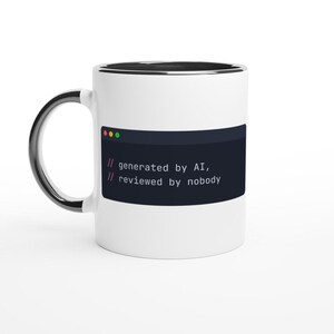 Generated By AI Reviewed By Nobody Mug, Funny Programmer Coffee Mug, AI Code Review Humor, Software Engineer Gift, Developer Joke
