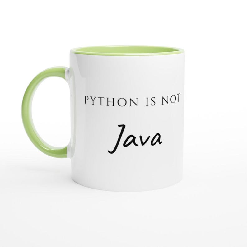 Tazza "Python Is Not Java", divertente tazza da caffè per programmatori, regalo per sviluppatori Python, umorismo per sviluppatori Java, regalo per ingegneri del software Ceramic Green