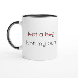 Rolig programmerare-mugg, Inte min bugg, utvecklarhumorgåva (30 cl keramik)