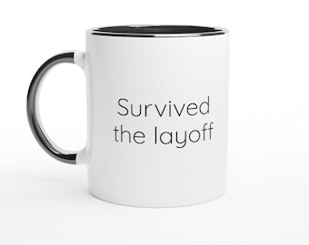 Funny Tech Layoff Mug, Software Engineer Gift, Dark Humor Coworker Gift (11oz Ceramic)