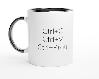 Funny Programmer Mug, Ctrl+C Ctrl+V Ctrl+Pray, Stack Overflow Developer Gift (11oz Ceramic)