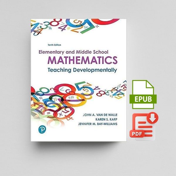 Elementary and Middle School Mathematics: Teaching Developmentally 10th Edition