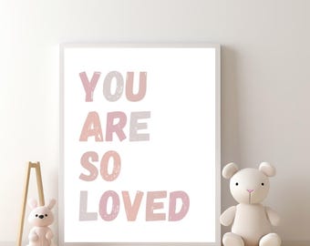 You Are So Loved Print, Neutral Kinderzimmer Dekor, DRUCKBARE Wandkunst, Mädchen Kinderzimmer Print, Kinderzimmer Dekor, Kinderzimmer Kunst, DIGITAL DOWNLOAD