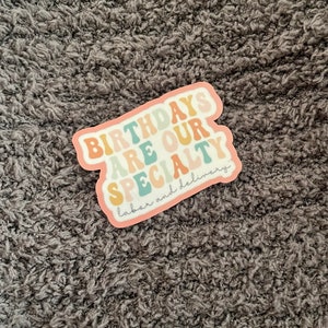 Birthdays Are Our Speciality Sticker