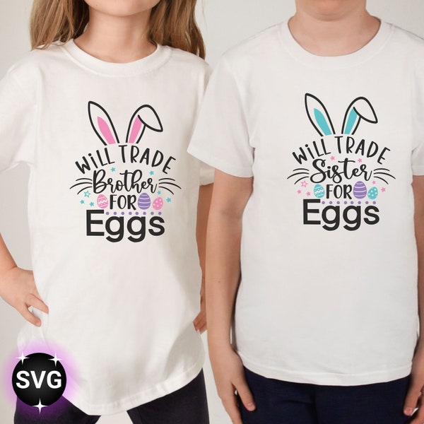 Will Trade Sister/Brother For Eggs Svg, Happy Easter Svg, Bunny Svg, Retro Easter Png, Easter Basket Svg, Happy Easter Png, Easter Shirt Svg