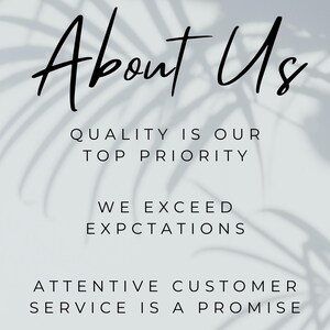May include: Text overlay on a white background with shadows of leaves. The text reads "About Us", "Quality is our top priority", "We exceed expectations", and "Attentive customer service is a promise."