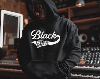 May include: Black hoodie with a white graphic that says "Black Business Owner" in a cursive font.