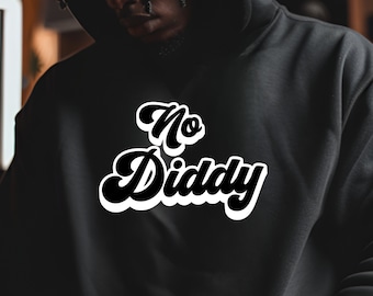 No Diddy SVG、Sean Diddy Combs SVG、Sarcastic SVG、Puff Daddy SVG、funny shirt SVG、Streetwear SVG、Puffy、P Diddy SVG、Png、Dxf、カットファイル
