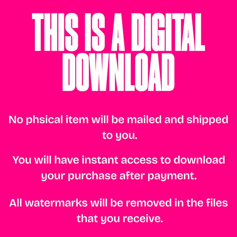 May include: A vibrant pink background with white text stating "THIS IS A DIGITAL DOWNLOAD". Further text clarifies that no physical item will be sent, and instant download access is provided after purchase.