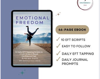 Emotional Freedom: 10 Daily EFT Tapping Scripts to Crush Stress & Boost Confidence Fast