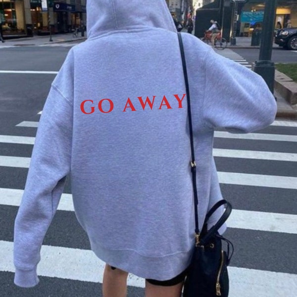 Go away hoodie Introvert Antisocial sarcasm Y2K Aesthetic fall outfit bookworm Neurodiversity hoodie Feminist middle finger Gift Overthinker