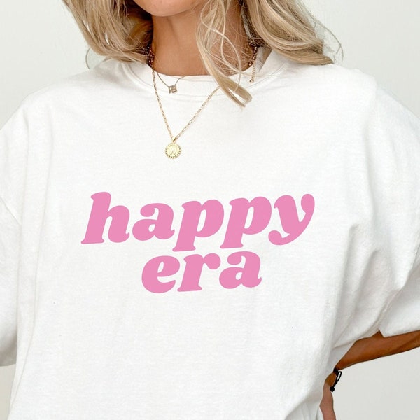 Happy Era T-shirt, Girls Happy Era Shirt, Feminist T-shirt, Women Mental Health Shirt, Motivational Shirt, Girl Power Tee, Trendy Tee