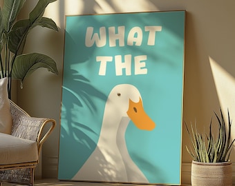 What The Duck Poster, Funny Animal Wall Art, Quirky Duck Print, Humorous Kitchen Decor, Funny Quote Art, Unique Wall Decor, Duck Lover Gift
