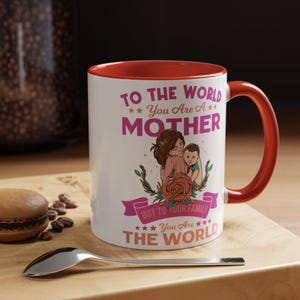 Heartwarming Mother's Day Accent Coffee Mug - Unique Gift for Moms, Family Mugs, Personalized Drinkware, Gift for Her, Special Keepsake