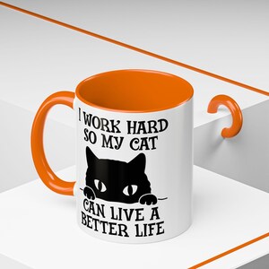 Funny Cat Lover Coffee Mug - I Work Hard So My Cat Can Live Better
